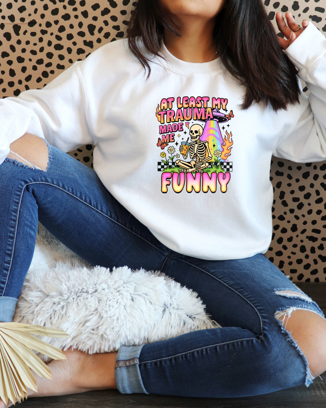 At Least My Trauma made me funny DTF Print